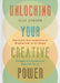 Unlocking Your Creative Power: How to Use Your Imagination to Brighten Life, to Get Ahead by Alex Osborn