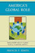 America's Global Role: Essays and Reviews on National Security, Geopolitics, and War by Francis P. Sempa