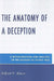 Anatomy of a Deception: A Reconstruction and Analysis of the Decision to Invade Iraq by Robert P. Abele