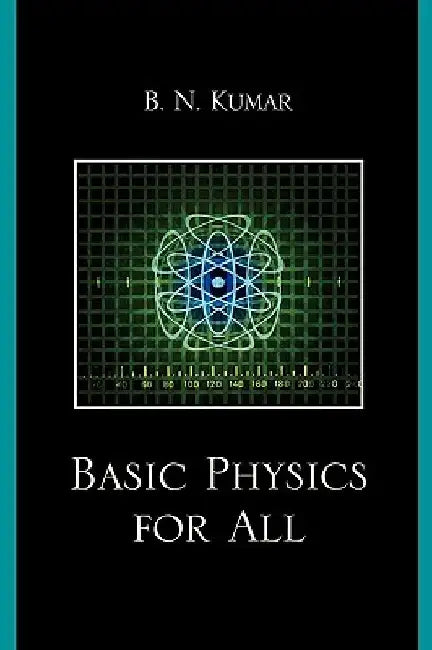 Basic Physics for All by B. N. Kumar