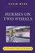 Hermes on Two Wheels: The Sociology of Bicycle Messengers by Kevin Wehr