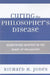 Curing the Philosopher's Disease: Reinstating Mystery in the Heart of Philosophy by Richard H. Jones