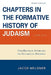Chapters in the Formative History of Judaism: Fourth Series by Jacob Neusner
