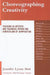 Choreographing Creativity: Teaching as Artistic and Technical within the Curriculum of Composition by Jennifer Lynne Bird