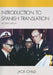 Introduction to Spanish Translation by Jack Child