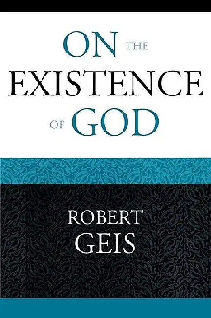 On the Existence of God by Robert Geis