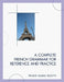 Complete French Grammar for Reference and Practice by Trudie Maria Booth
