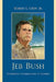 Jeb Bush: Aggressive Conservatism in Florida by Robert E. Crew