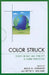 Color Struck: Essays on Race and Ethnicity in Global Perspective by Julius O. Adekunle, Hettie V. Williams
