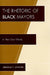 Rhetoric of Black Mayors: In Their Own Words by Deborah F. Atwater