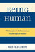 Being Human: Philosophical Reflections on Psychological Issues by Max Malikow