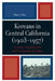 Koreans in Central California (1903-1957): A Study of Settlement and Transnational Politics by Marn J. Cha
