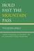 Hold Fast the Mountain Pass: A Work of Historical Fiction about the Life and World of Nikos Kazantzakis by Theodora Vasils