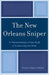 New Orleans Sniper: A Phenomenological Case Study of Constituting the Other by Frances Chaput Waksler