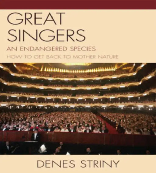 Great Singers: An Endangered Species by Denes Striny