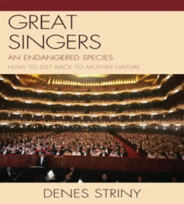 Great Singers: An Endangered Species by Denes Striny