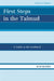First Steps in the Talmud: A Guide to the Confused by Jacob Neusner