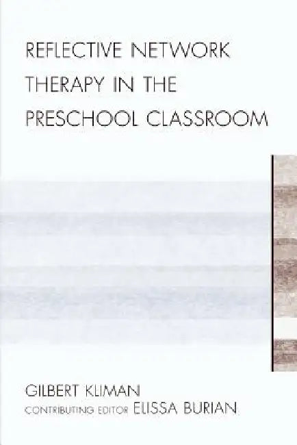 Reflective Network Therapy In The Preschool Classroom by Gilbert Kliman