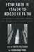 From Faith in Reason to Reason in Faith: Transformations in Philosophical Theology from the Eighteenth to Twentieth Centuries by Wayne Cristaudo, Heung-Wah Wong