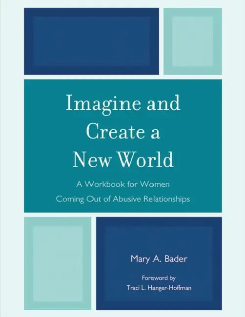 Imagine & Create A New World: A Workbook by Mary Bader