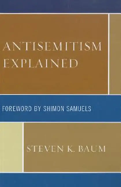 Antisemitism Explained by Steven K. Baum, Shimon Samuels