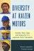 Diversity at Kaizen Motors: Gender, Race, Age, and Insecurity in a Japanese Auto Transplant by Darina Lepadatu, Thomas Janoski