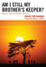 Am I Still My Brother's Keeper?: Biblical Perspectives on Poverty by Robert Wafawanaka