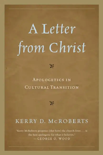 Letter from Christ: Apologetics in Cultural Transition by Kerry D. McRoberts