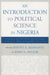 Introduction to Political Science in Nigeria by Adeoye A. Akinsanya, John A. Ayoade