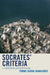 Socrates' Criteria: A Libertarian Interpretation by Tommi Juhani Hanhijärvi