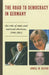 Road to Democracy in Germany: The Role of State and National Elections, 1946-2011 by Lowell W. Culver