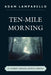 Ten-Mile Morning: My Journey through Anorexia Nervosa by Adam Lamparello