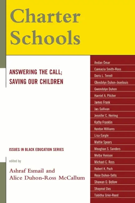 Charter Schools: Answering the Call; Saving Our Children by Ashraf Esmail, Alice Duhon-Ross McCallum