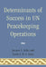 Determinants of Success in UN Peacekeeping Operations by Jacques L. Koko, Essoh J. M. C. Essis