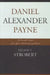Daniel Alexander Payne: The Venerable Preceptor of the African Methodist Episcopal Church by Nelson T. Strobert