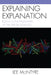 Explaining Explanation: Essays in the Philosophy of the Special Sciences by Lee McIntyre