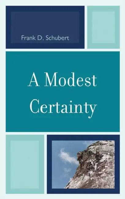 Modest Certainty by Frank D. Schubert