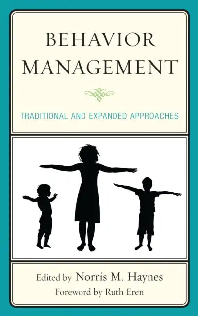 Behavior Management: Traditional and Expanded Approaches by Norris M. Haynes