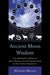 Ancient Moon Wisdom: The Kabbalistic Wheel of Astro Mystery and its Relationship to the Human Experience by Miriam Maron