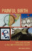 Painful Birth: How Chile Became a Free and Prosperous Society by James Rolph Edwards
