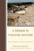 Primer in Theatre History: From the Greeks to the Spanish Golden Age by William Grange