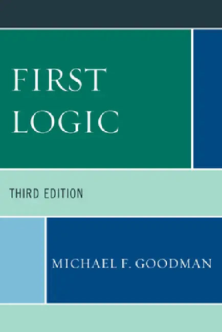 First Logic by Michael F. Goodman