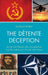 Détente Deception: Soviet and Western bloc Competition and the Subversion of Cold War Peace by Douglas Rivero