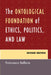 Ontological Foundation of Ethics, Politics, and Law by Francesco Belfiore