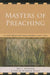 Masters of Preaching: The Most Poignant and Powerful Homilists in Church History by Ray E. Atwood, Jerome Hanus