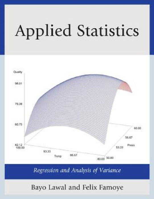 Applied Statistics: Regression and Analysis of Variance by Bayo Lawal, Felix Famoye