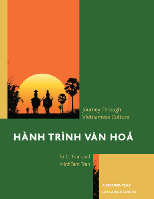 Hành Trình Van Hoá: A Journey Through Vietnamese Culture: A Second-Year Language Course by Tri C. Tran, Minh-Tam Tran