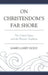 On Christendom's Far Shore: The United States and the Western Tradition by James Larry Hood