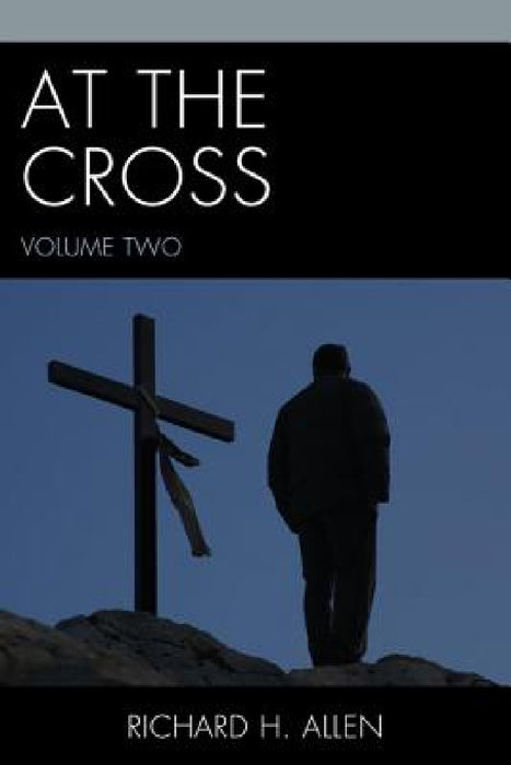 At the Cross by Richard H. Allen