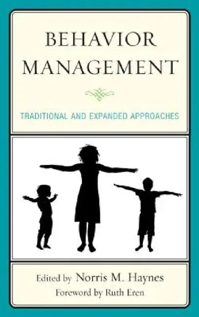 Behavior Management: Traditional and Expanded Approaches by Norris M. Haynes